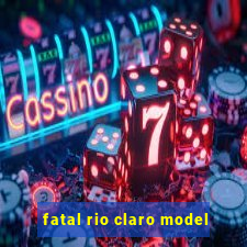 fatal rio claro model